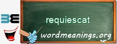 WordMeaning blackboard for requiescat